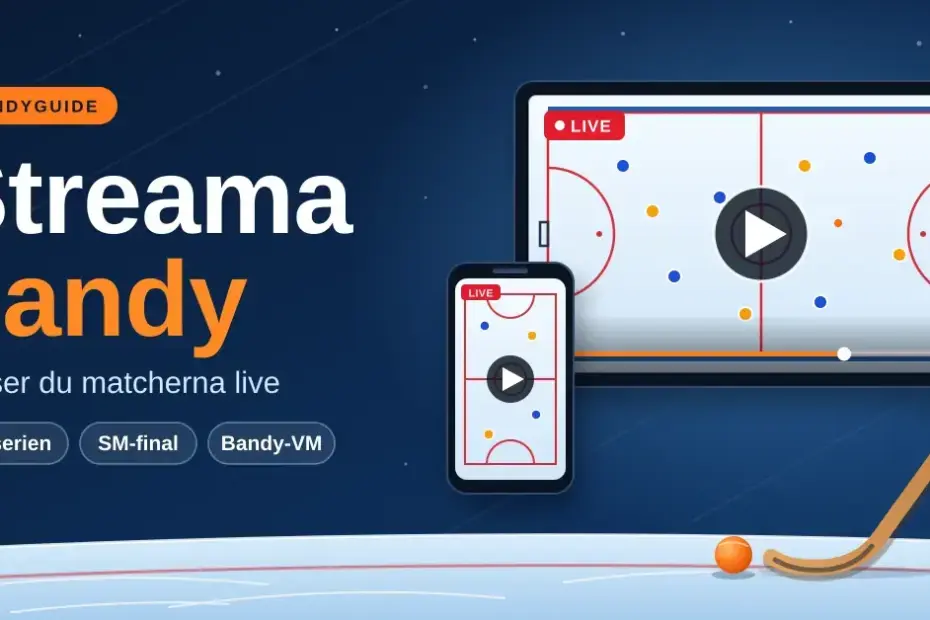 Grafik med texten "Streama bandy" bredvid en tv-skärm och en mobil som visar en bandyplan med LIVE-märkning och playknapp, samt en bandyklubba och en orange boll på isen.